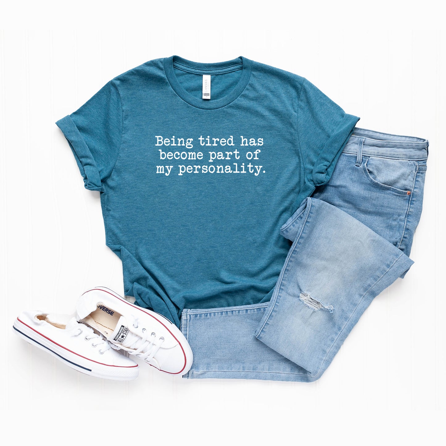 Being Tired Has Become Part Of My Personality | Short Sleeve Graphic Tee
