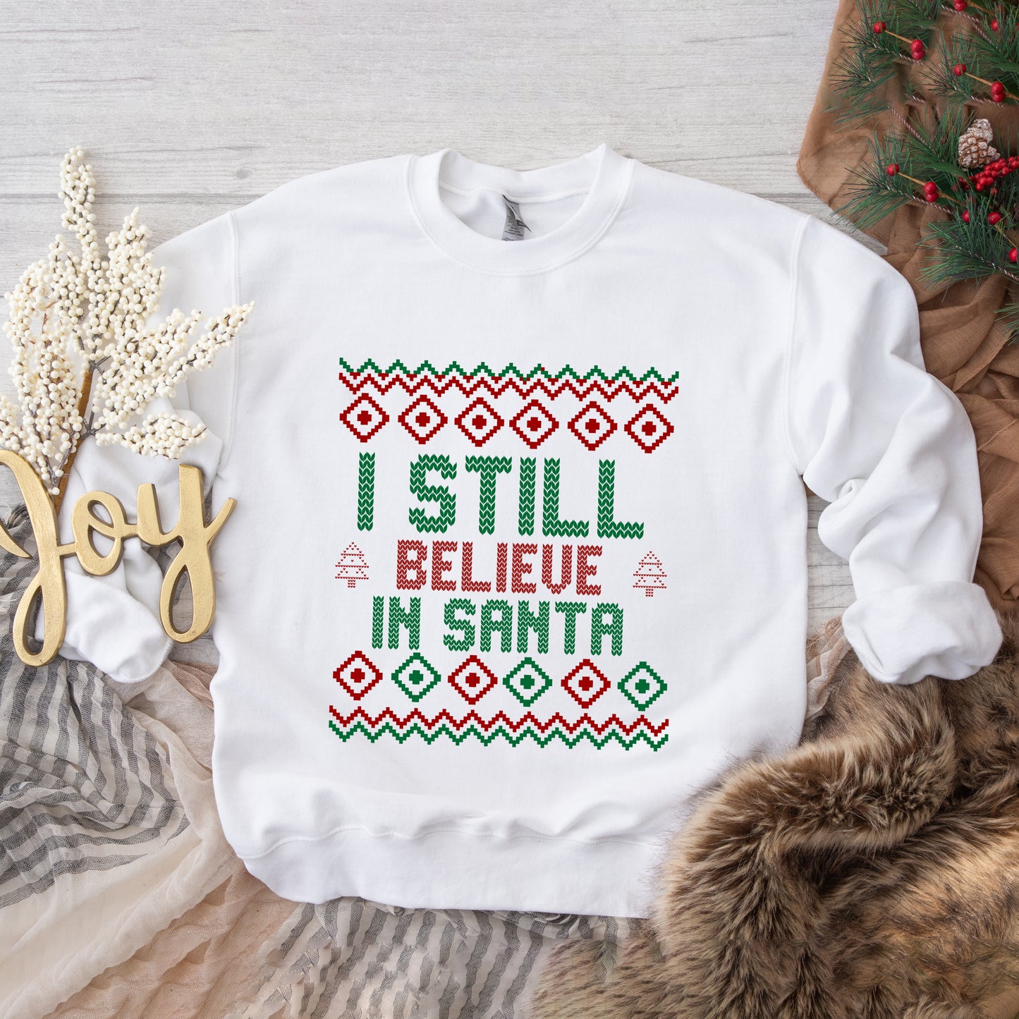 I Still Believe in Santa | Sweatshirt