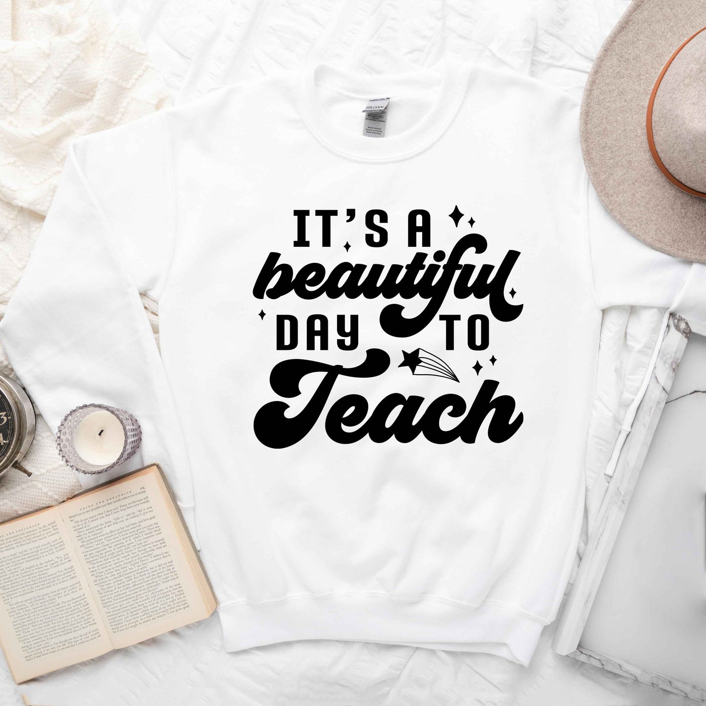 Beautiful Day To Teach  | Sweatshirt