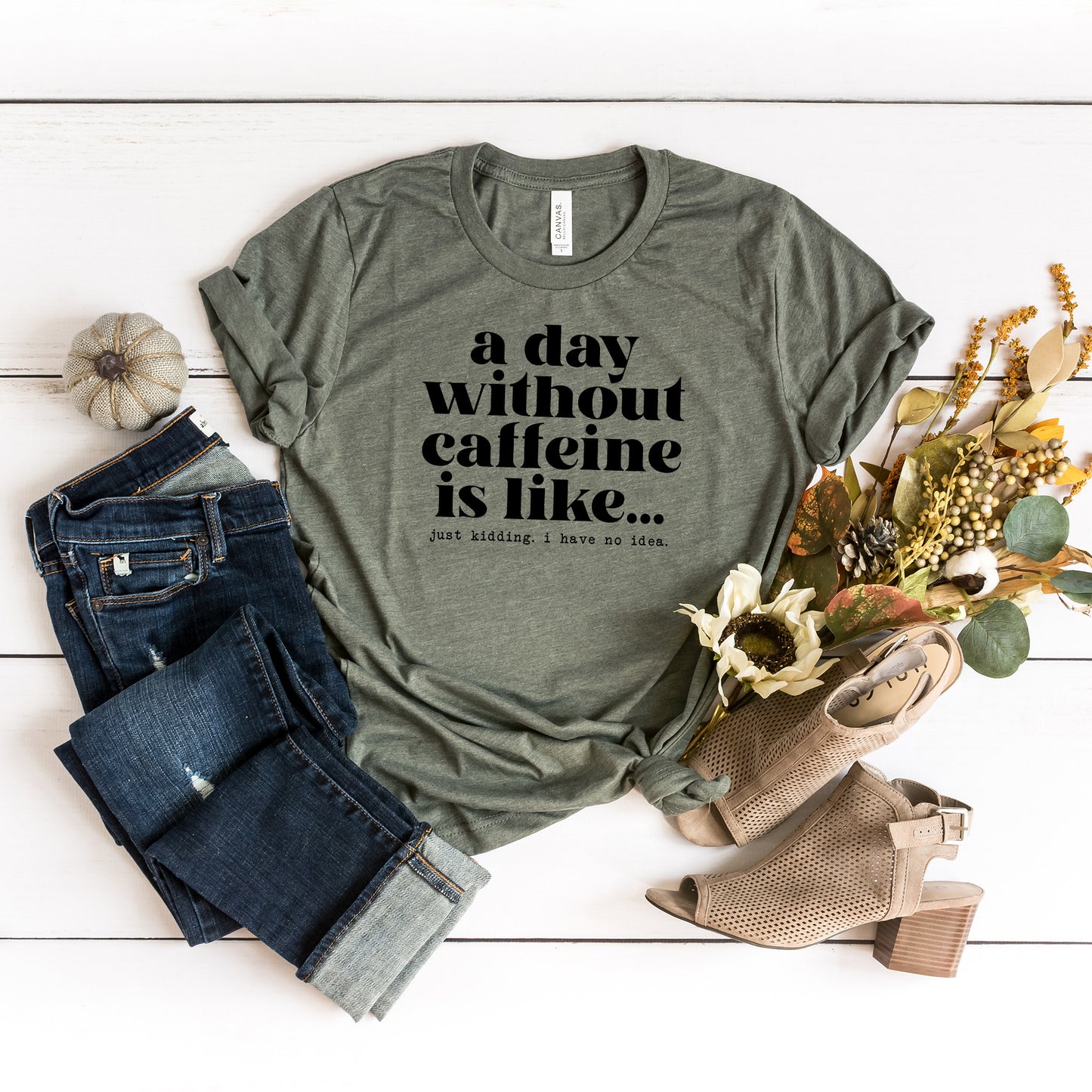 A Day Without Caffeine Is Like | Short Sleeve Graphic Tee