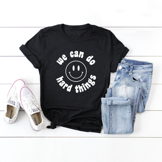 We Can Do Hard Things Smiley Face | Short Sleeve Graphic Tee