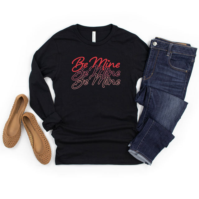 Be Mine Cursive Stacked | Long Sleeve Graphic Tee