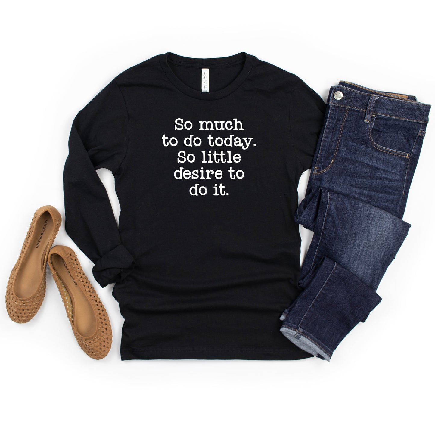 So Much To Do, So Little Desire | Long Sleeve Graphic Tee