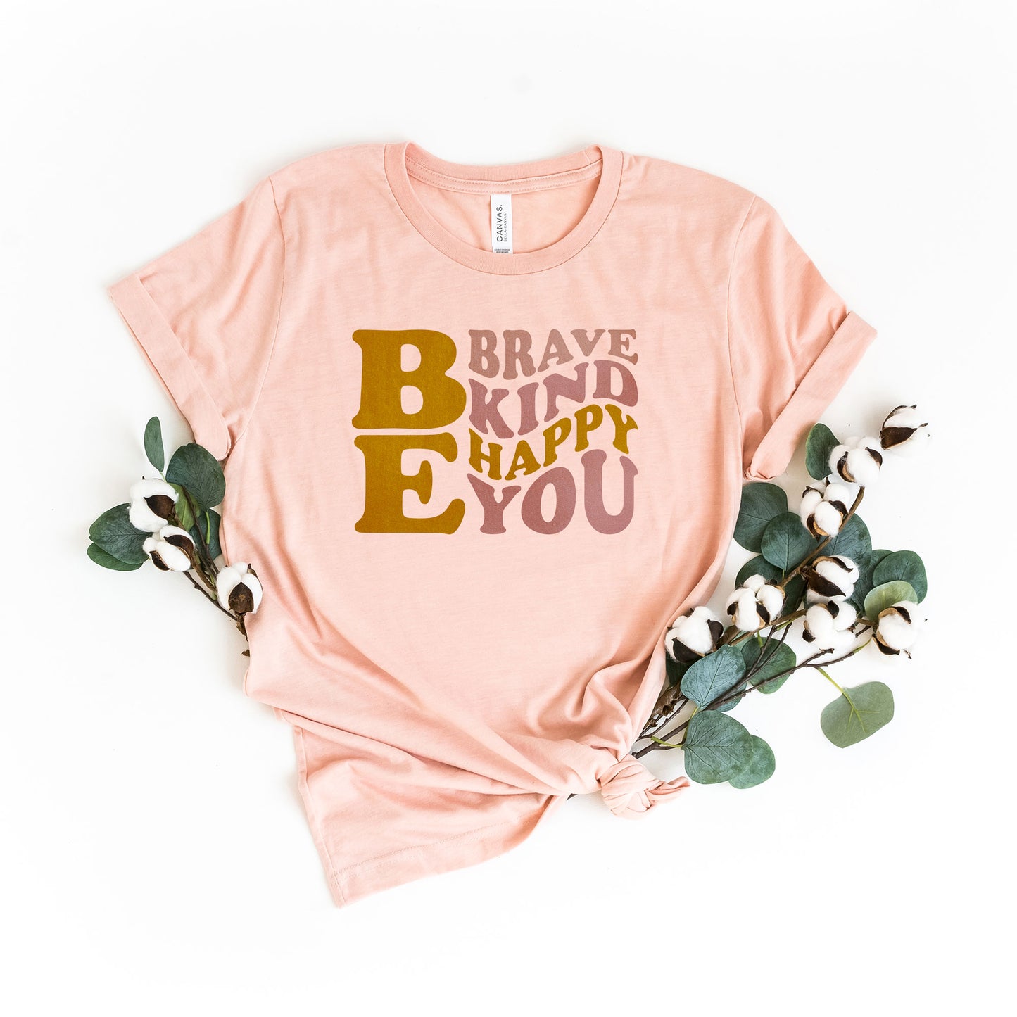 Be Brave Be Kind Be You | Short Sleeve Graphic Tee