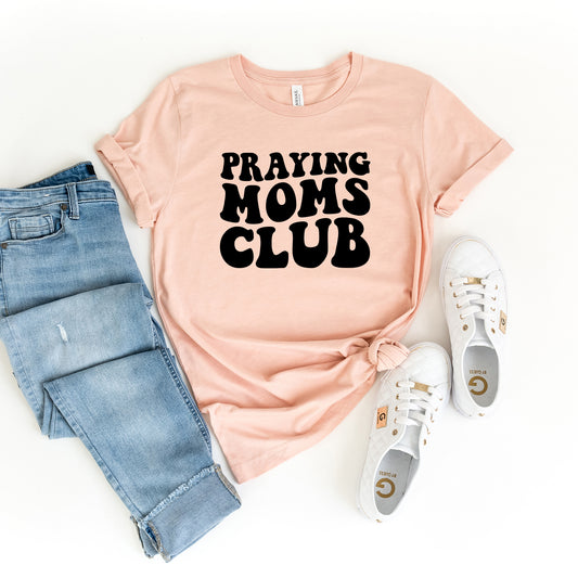 Praying Moms Club | Short Sleeve Graphic Tee