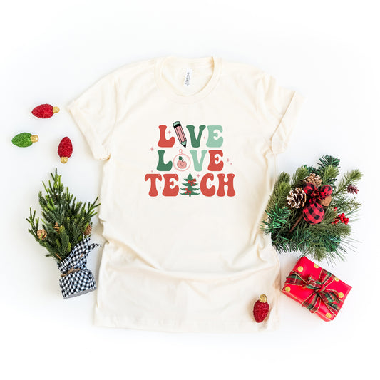 Live Love Teach Christmas | Short Sleeve Graphic Tee