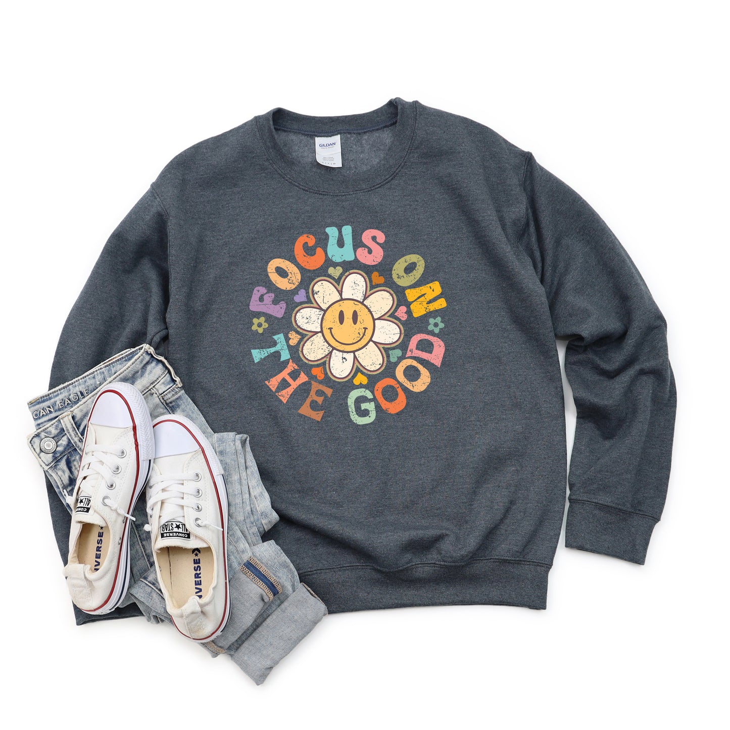 Focus On The Good Flower | Sweatshirt