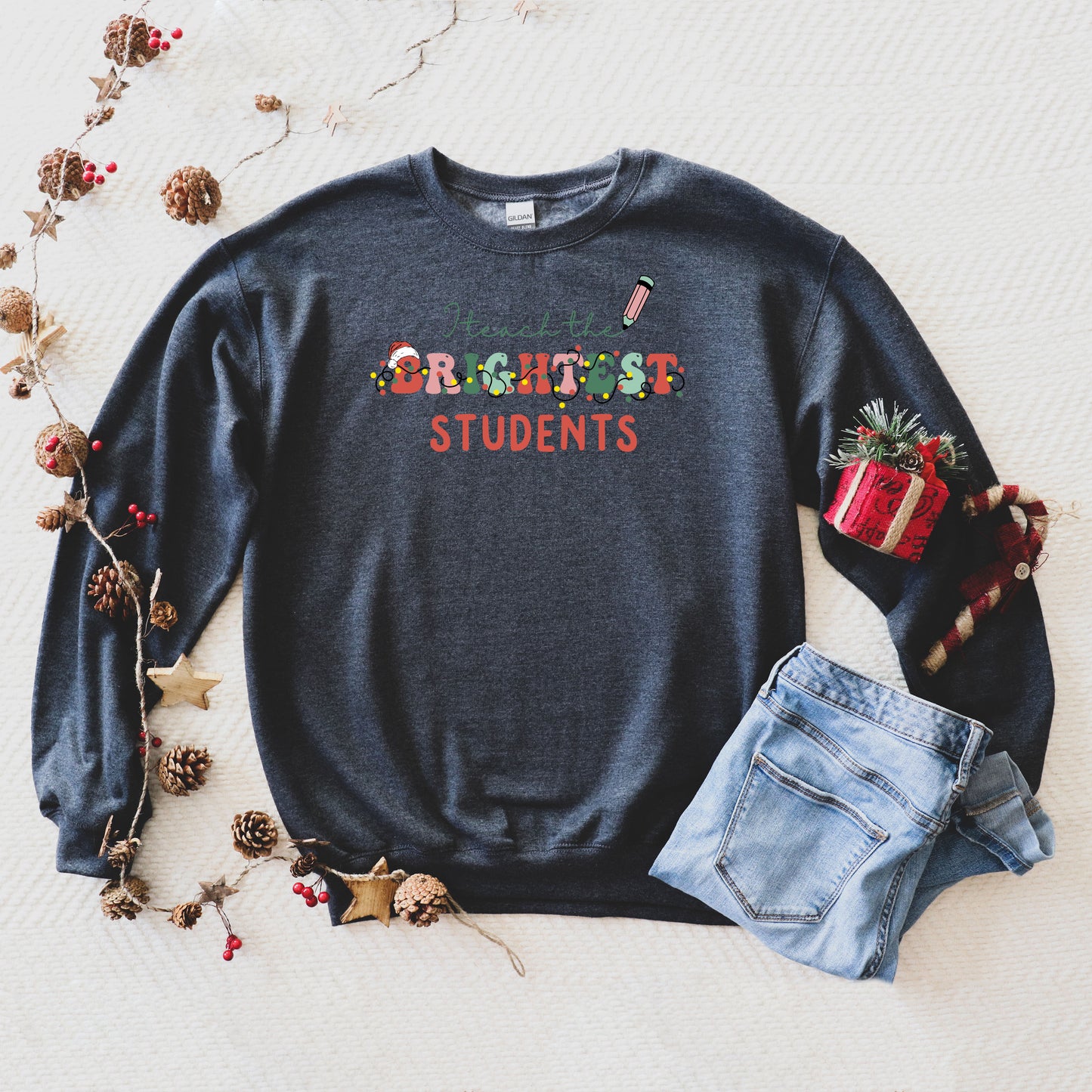 I Teach The Brightest Students | Sweatshirt