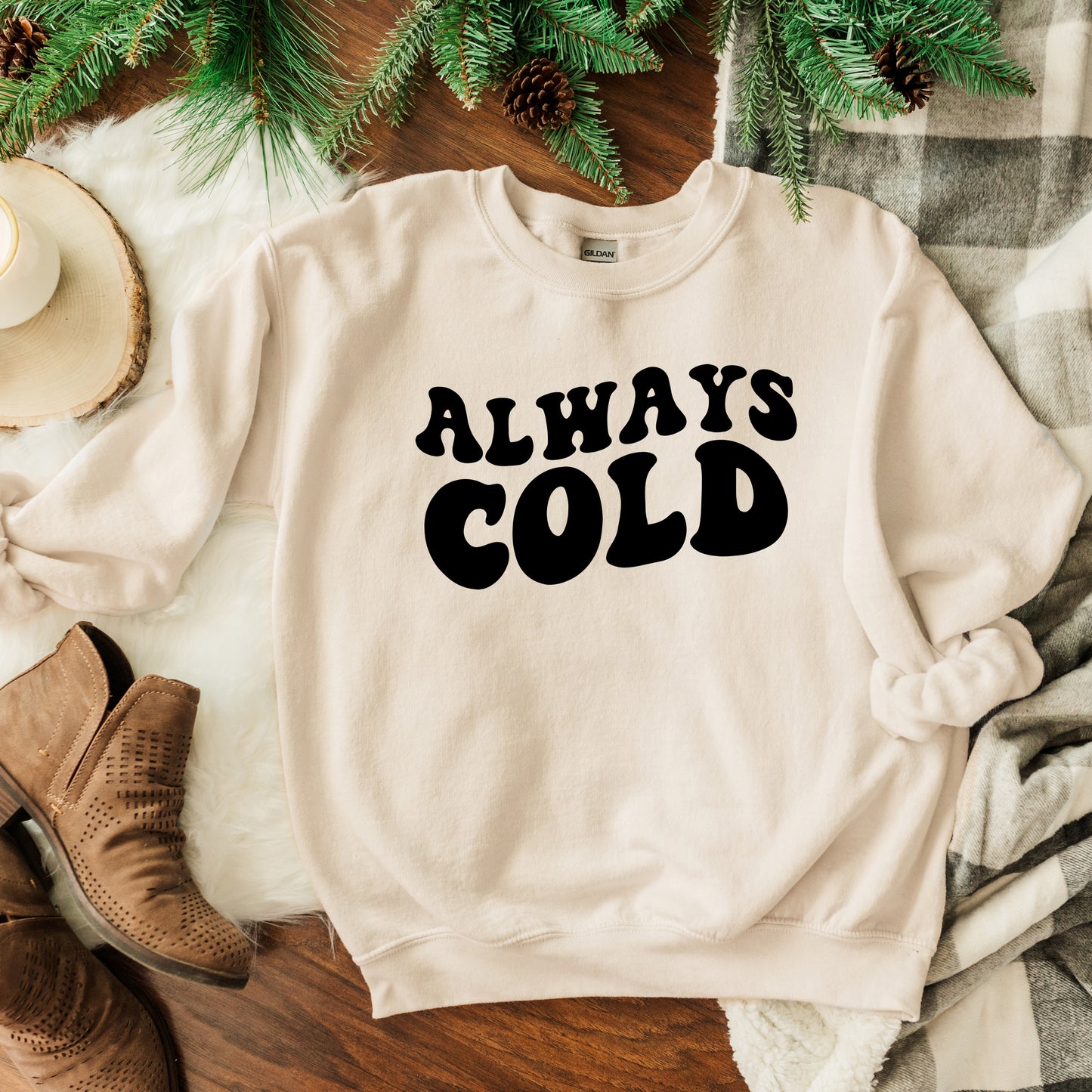 Always Cold | Sweatshirt
