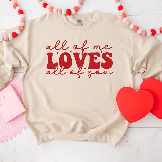 All Of Me Loves All Of You | Sweatshirt