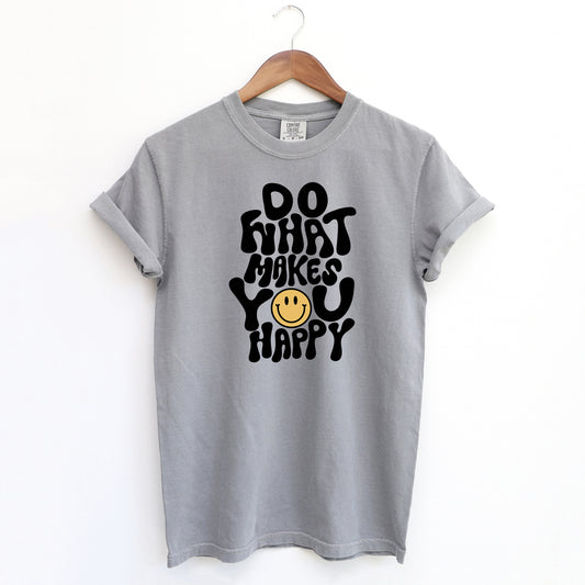 Do What Makes You Happy | Garment Dyed Short Sleeve Tee