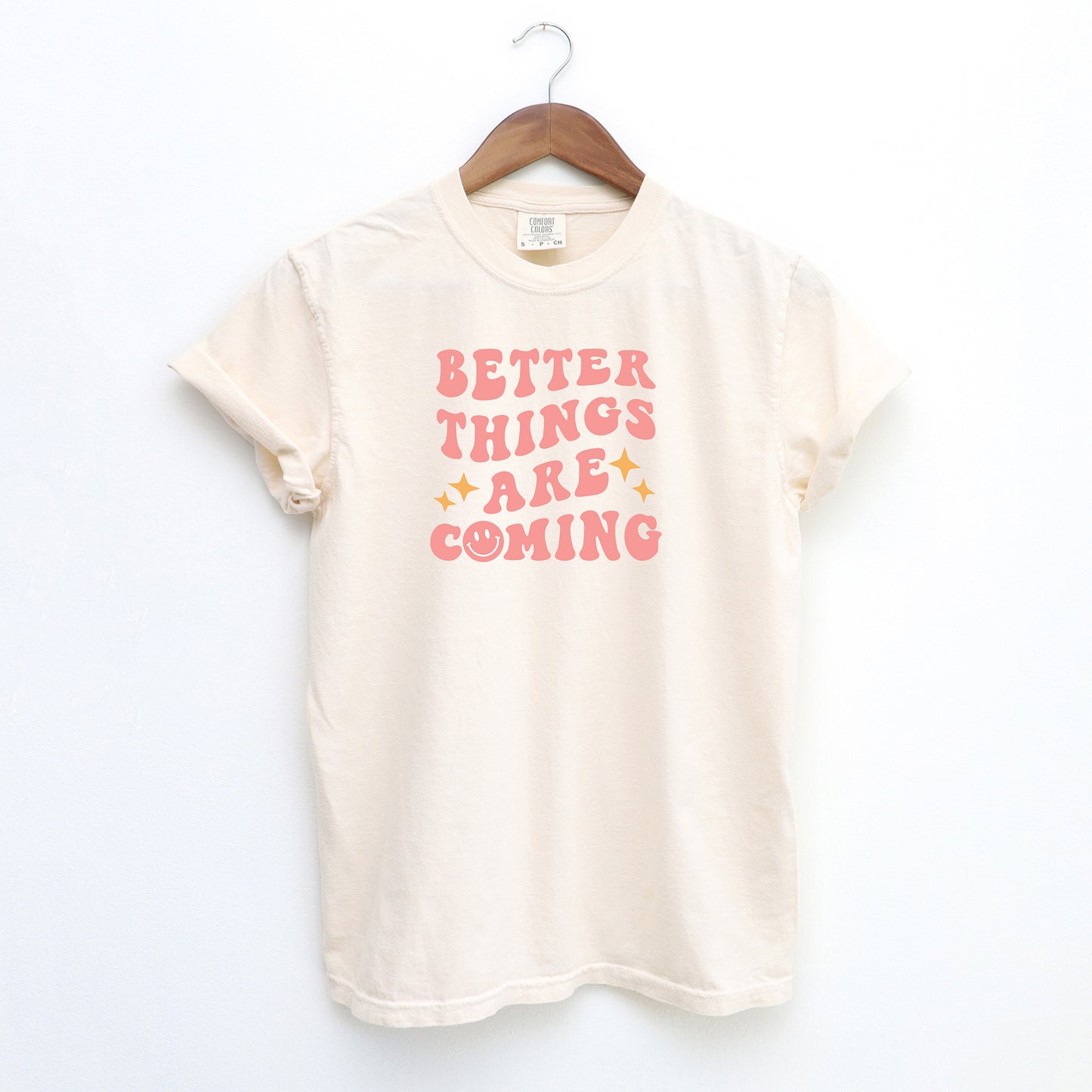 Better Things Are Coming | Garment Dyed Short Sleeve Tee