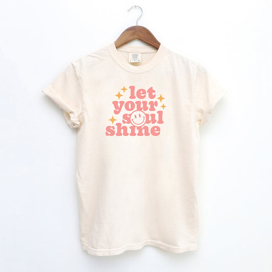 Let Your Soul Shine | Garment Dyed Short Sleeve Tee