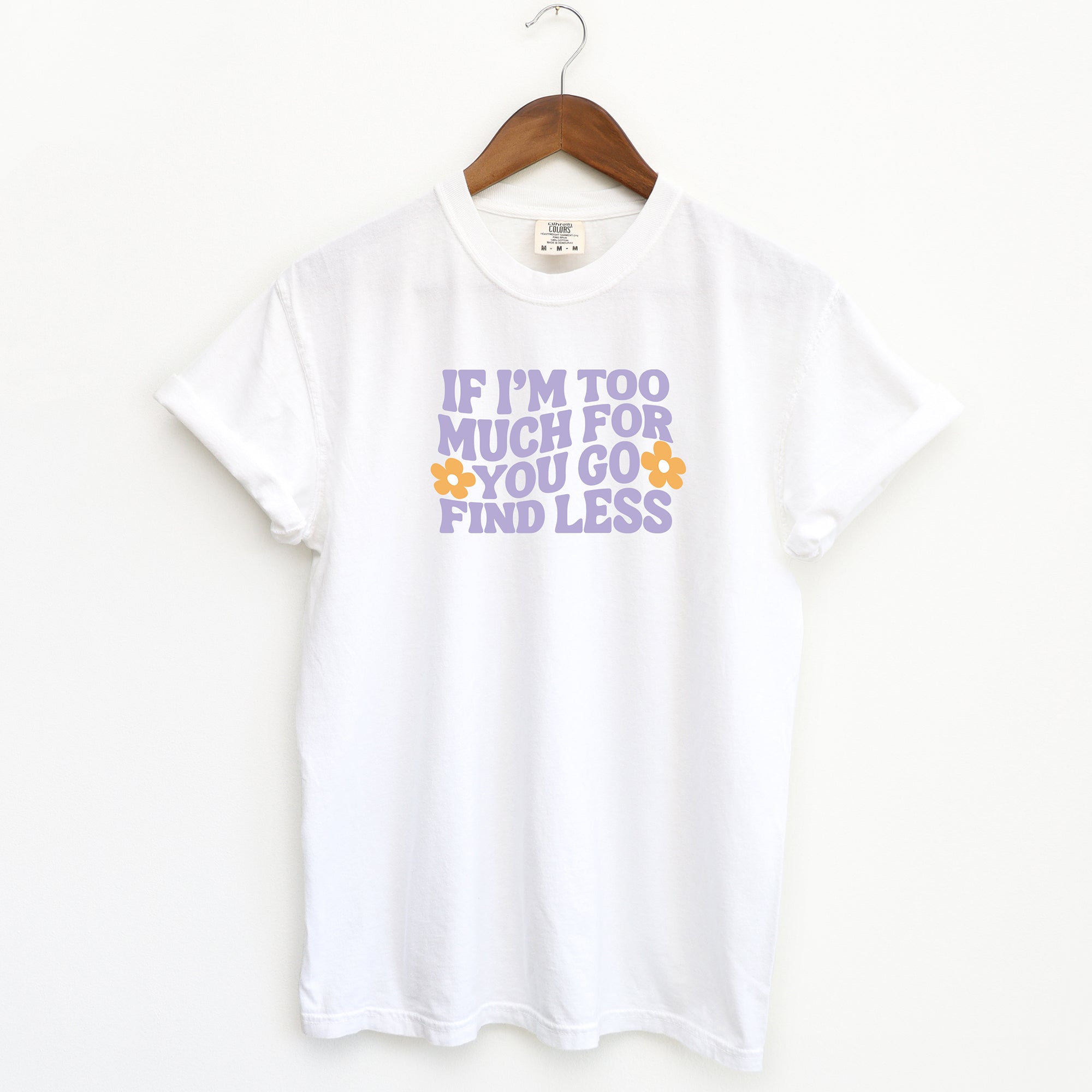 Too Much For You | Garment Dyed Short Sleeve Tee