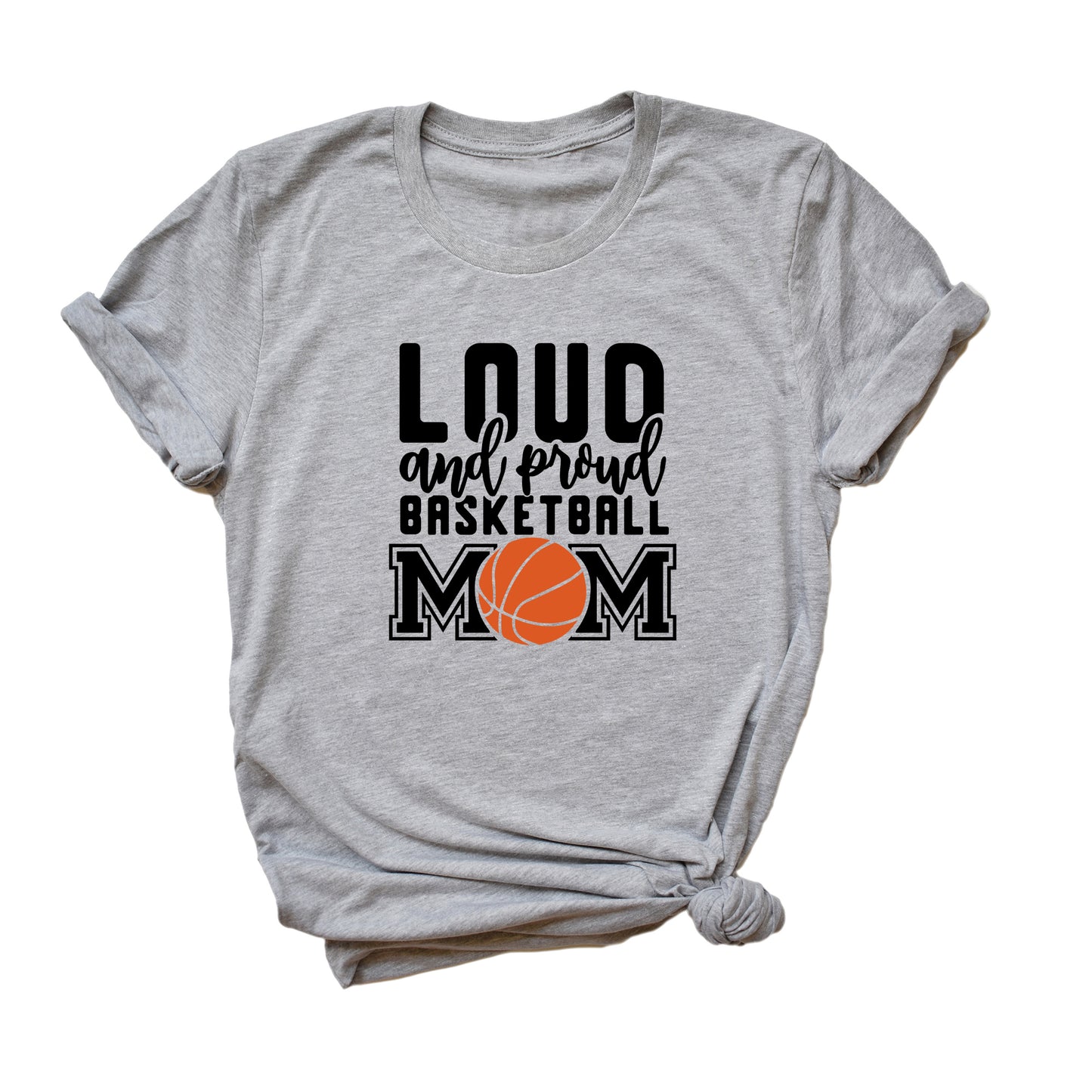 Loud And Proud Basketball Mom | Short Sleeve Graphic Tee