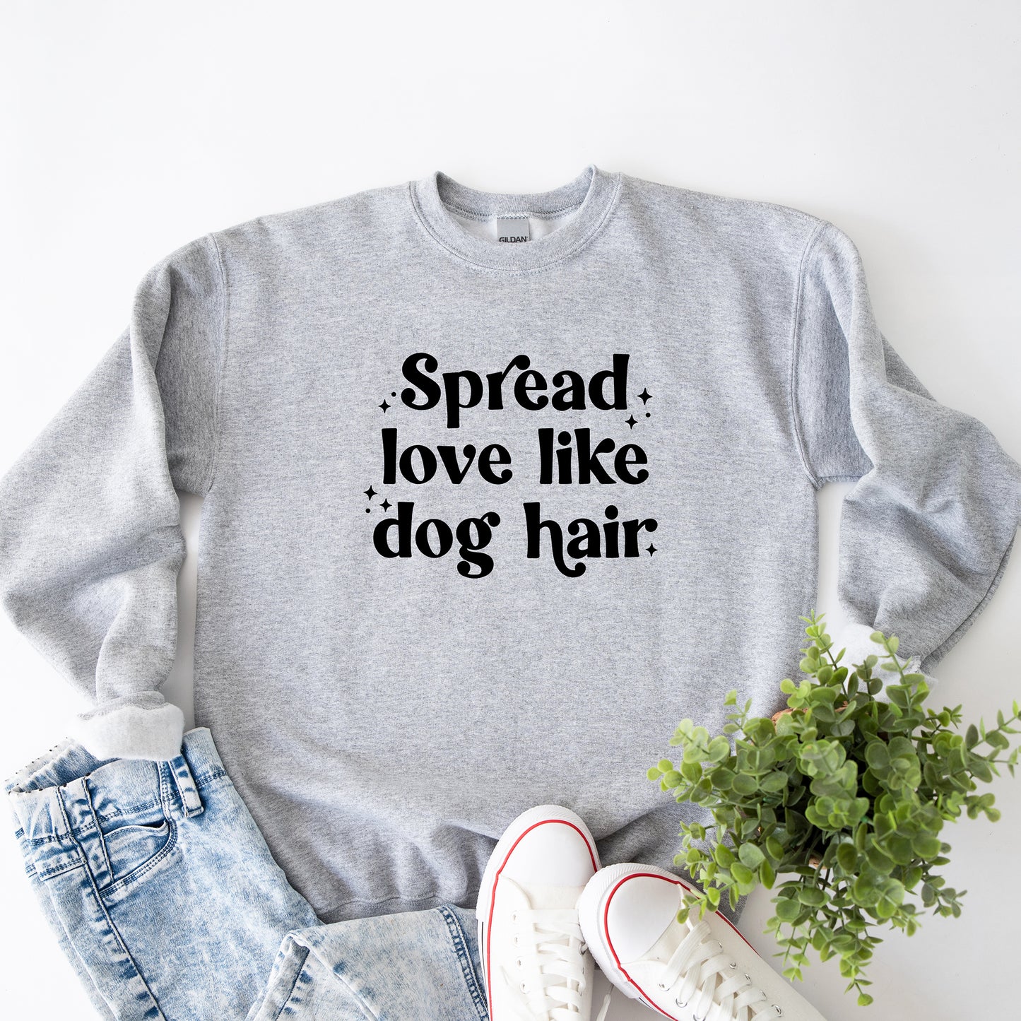 Spread Love Like Dog Hair | Sweatshirt