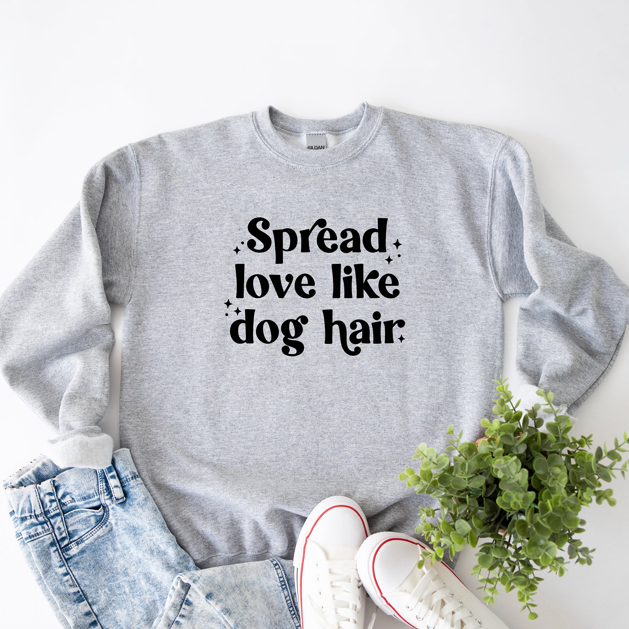 Spread Love Like Dog Hair | Sweatshirt