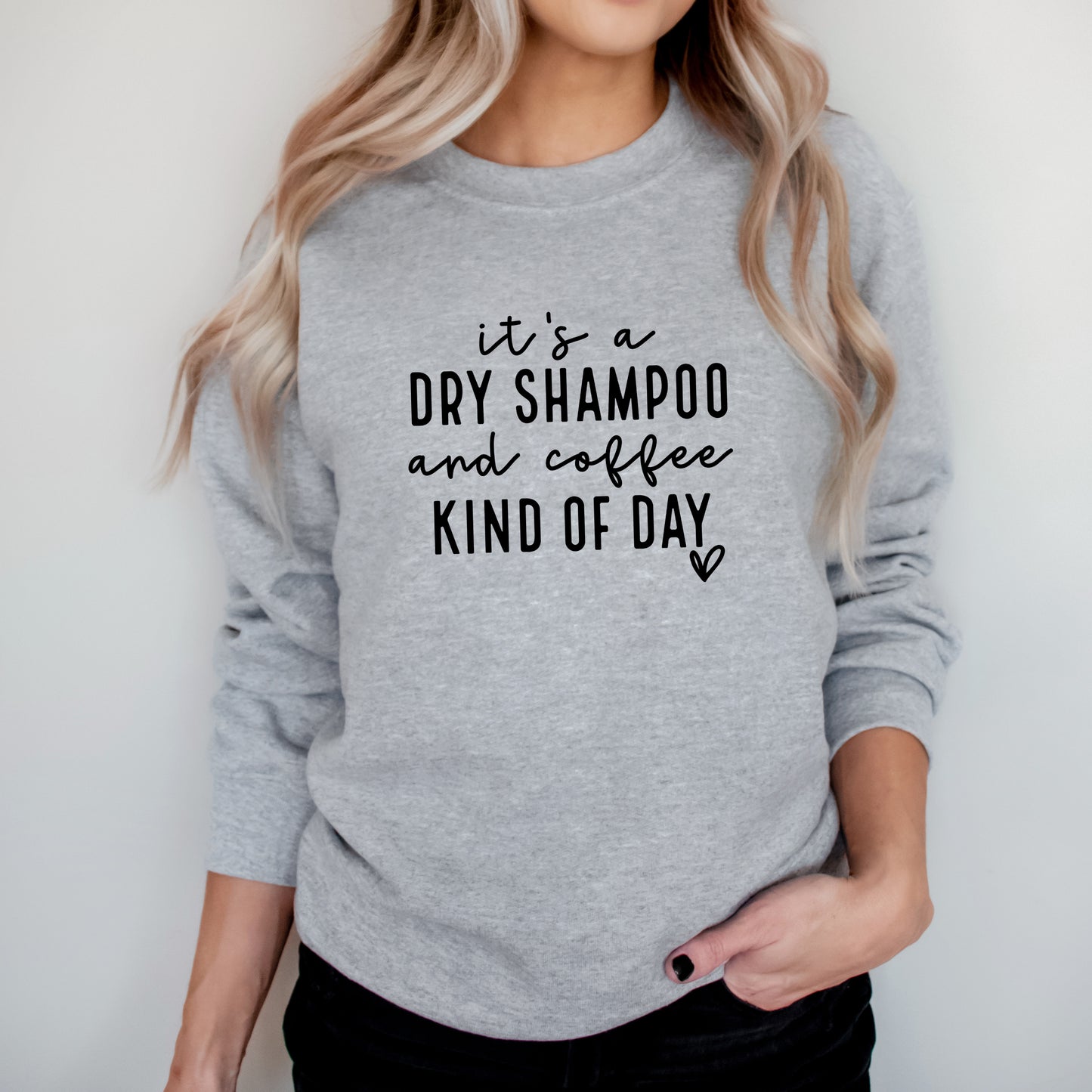 Dry Shampoo And Coffee | Sweatshirt