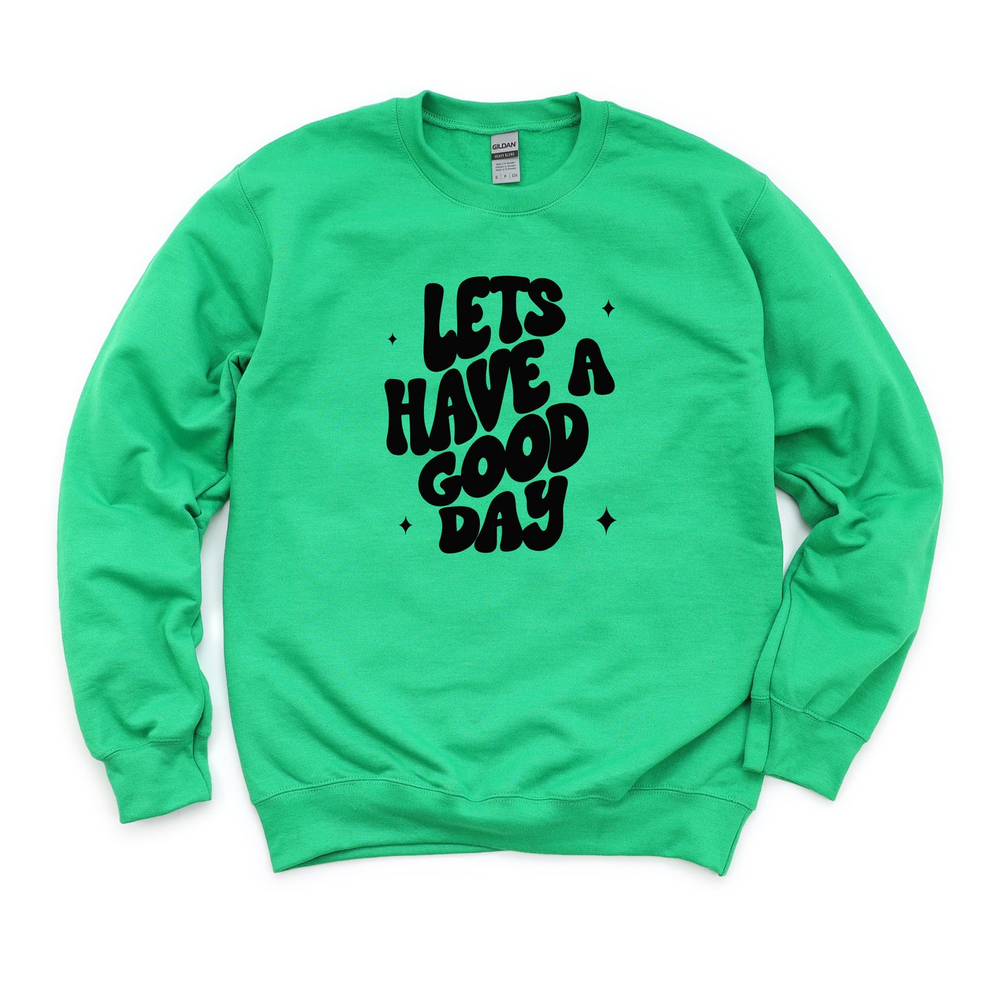 Let's Have A Good Day | Plus Size Sweatshirt