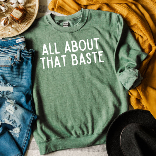 All About That Baste | Sweatshirt
