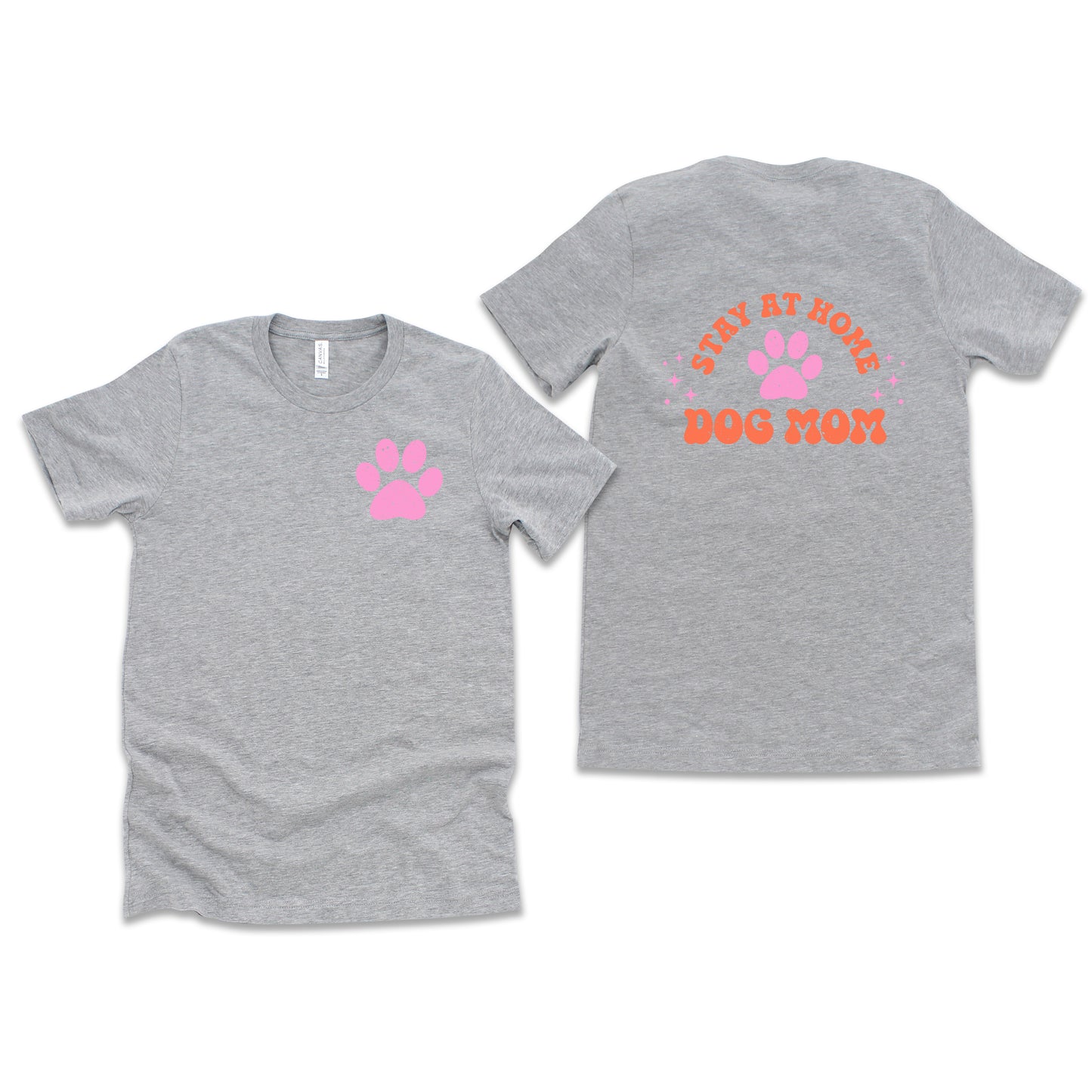 Stay at Home Dog Mom Colorful | Front & Back Short Sleeve Graphic Tee