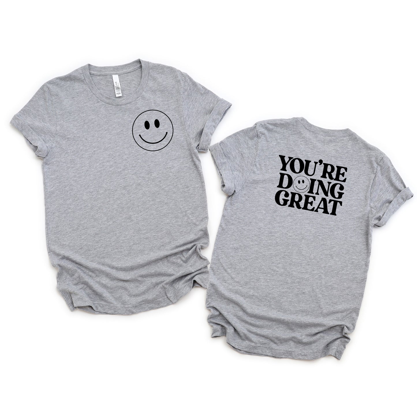 You're Doing Great Smiley | Front & Back Short Sleeve Graphic Tee