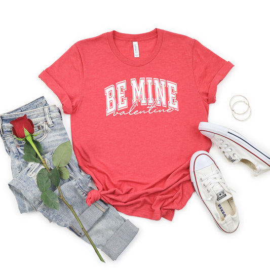 Be Mine Valentine Varsity | Short Sleeve Graphic Tee