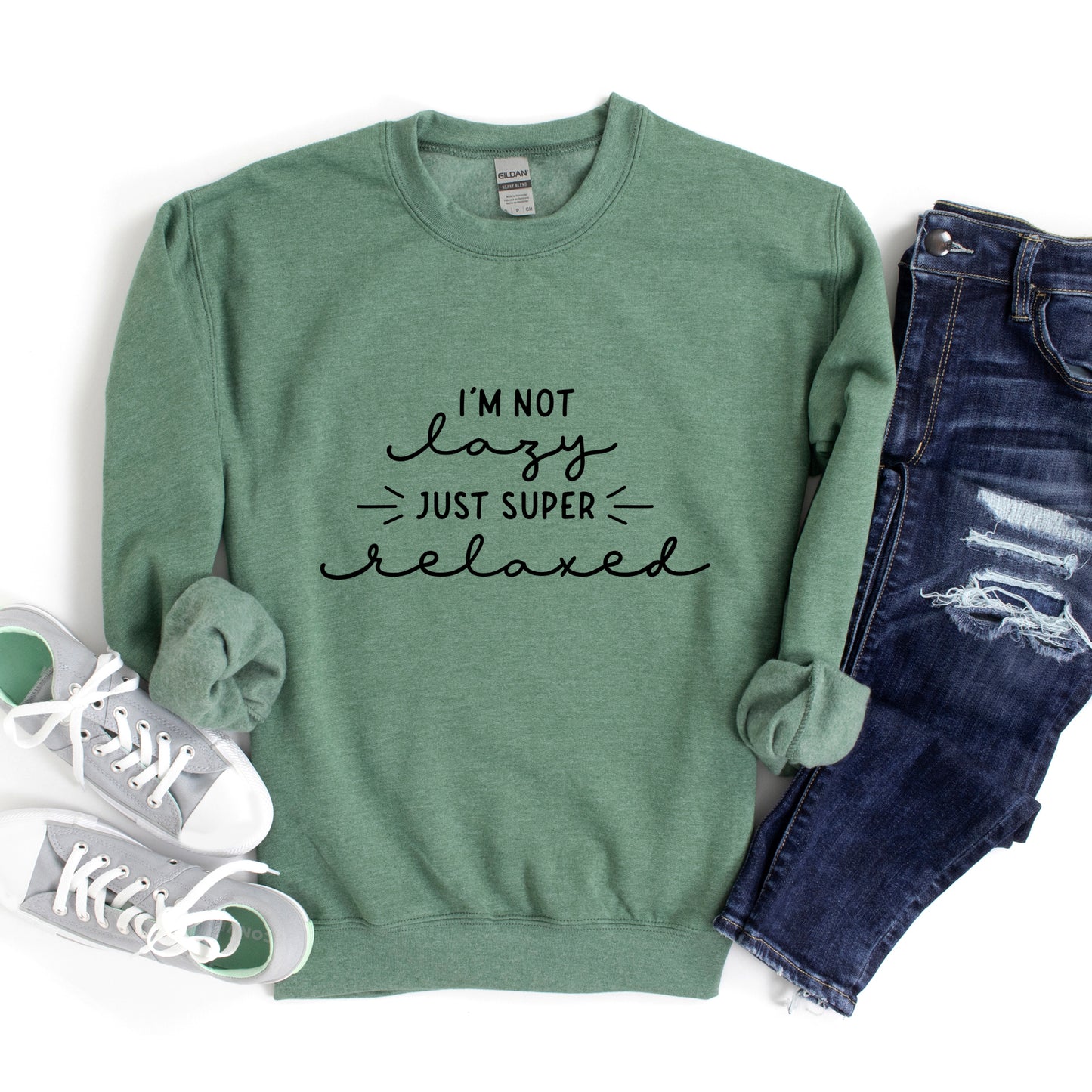I'm Not Lazy Just Super Relaxed | Sweatshirt