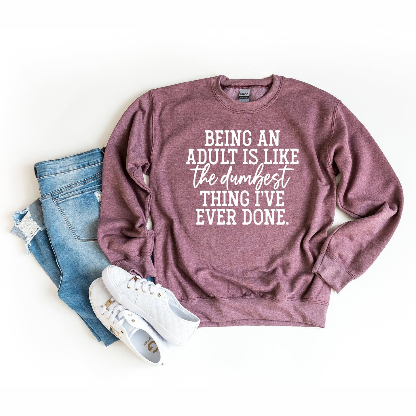Being An Adult Is Like The Dumbest | Sweatshirt