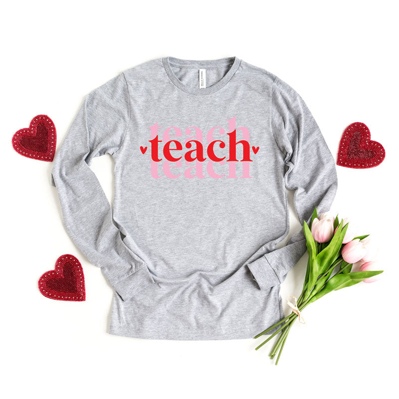 Teach Stacked With Hearts | Long Sleeve Graphic Tee