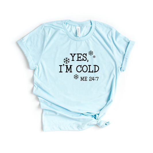 Yes I'm Cold | Short Sleeve Graphic Tee
