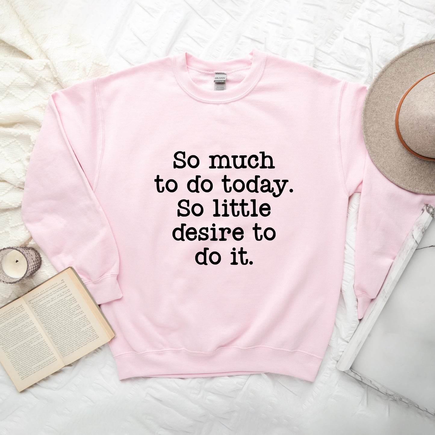 So Much To Do, So little Desire | Sweatshirt