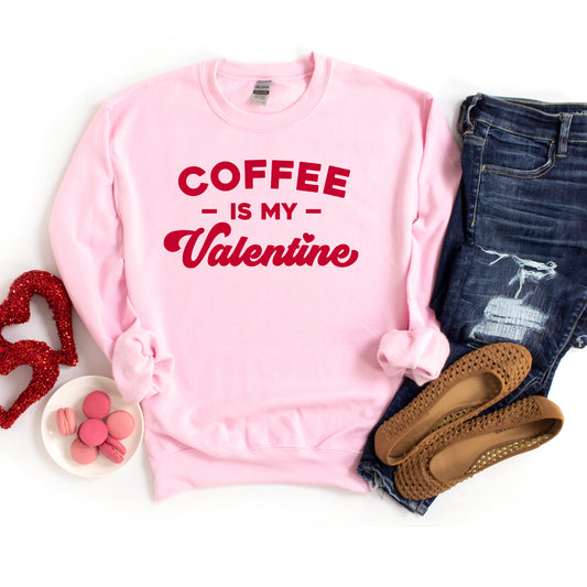 Coffee Is My Valentine | Sweatshirt