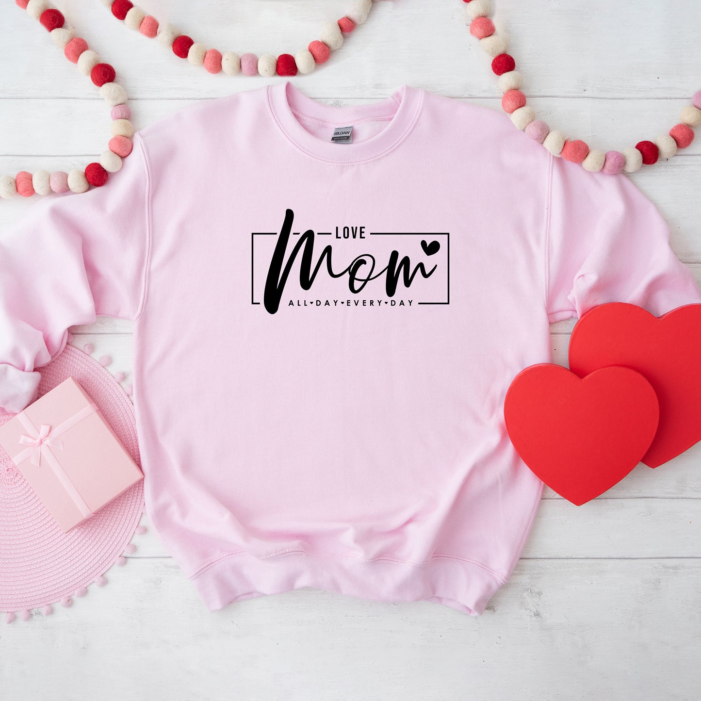 Mom, Love All Day Everyday | Sweatshirt