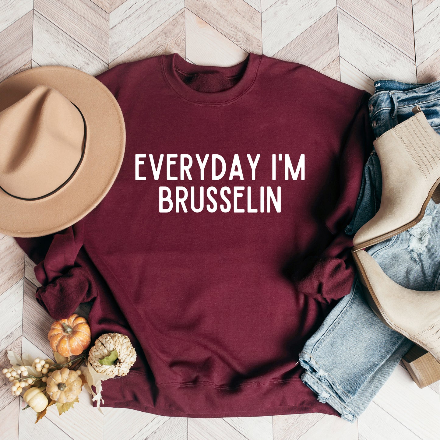 Everyday I'm Brusselin | Sweatshirt
