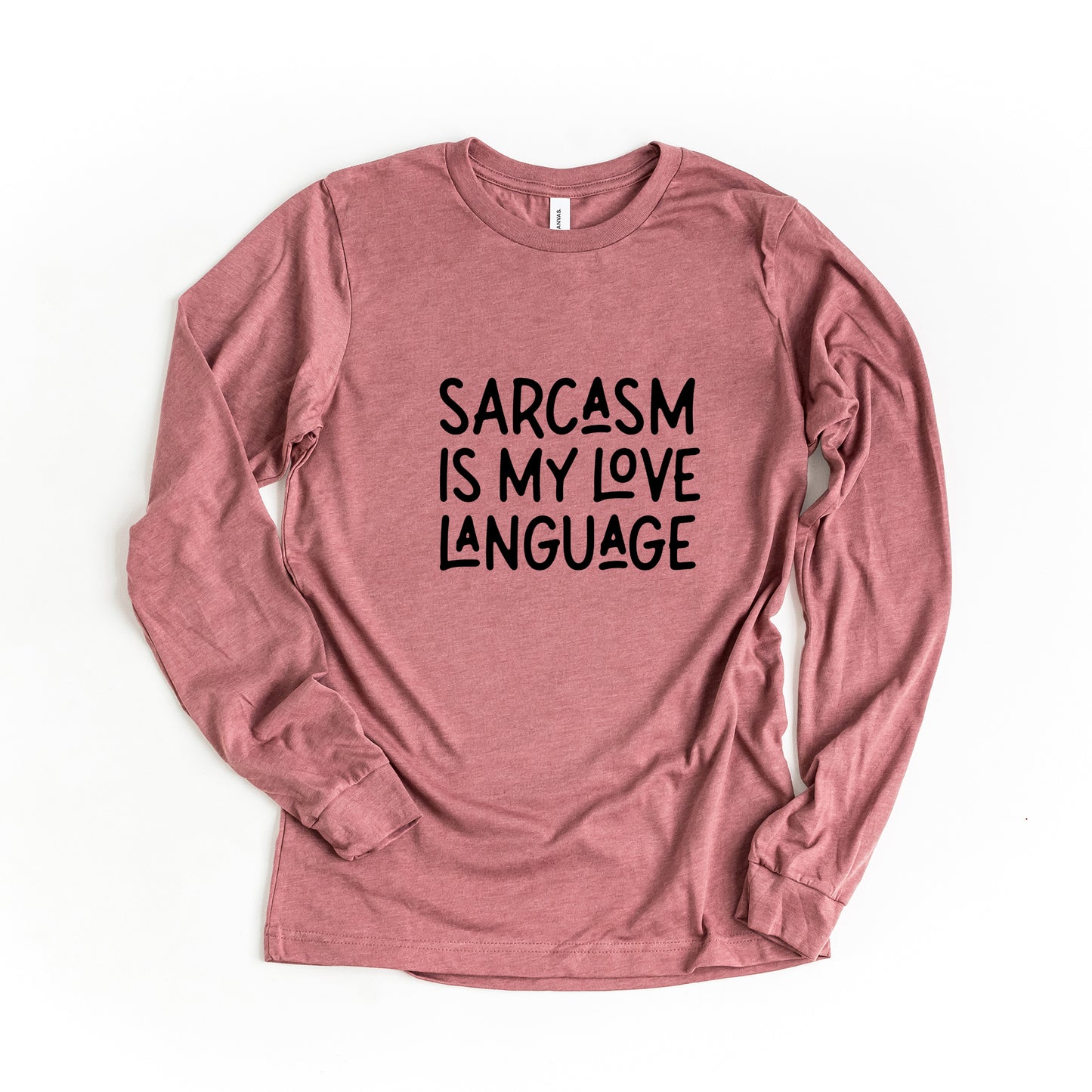 Sarcasm Is My Love Language | Long Sleeve Graphic Tee