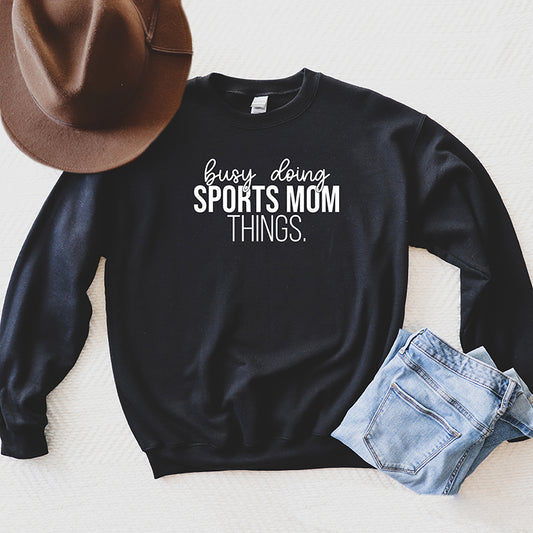 Busy Doing Sports Mom Things | Sweatshirt