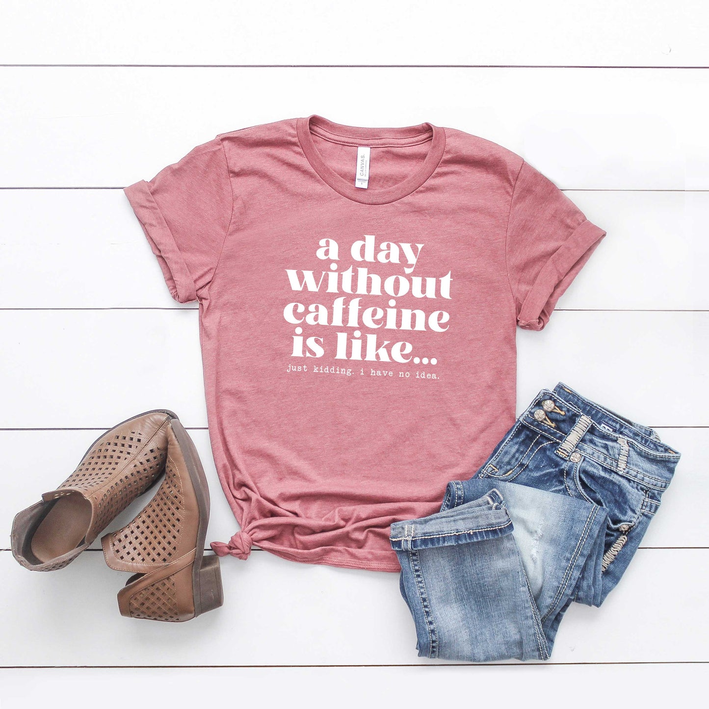 A Day Without Caffeine Is Like | Short Sleeve Graphic Tee