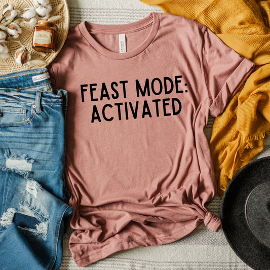 Feast Mode Activated | Short Sleeve Graphic Tee