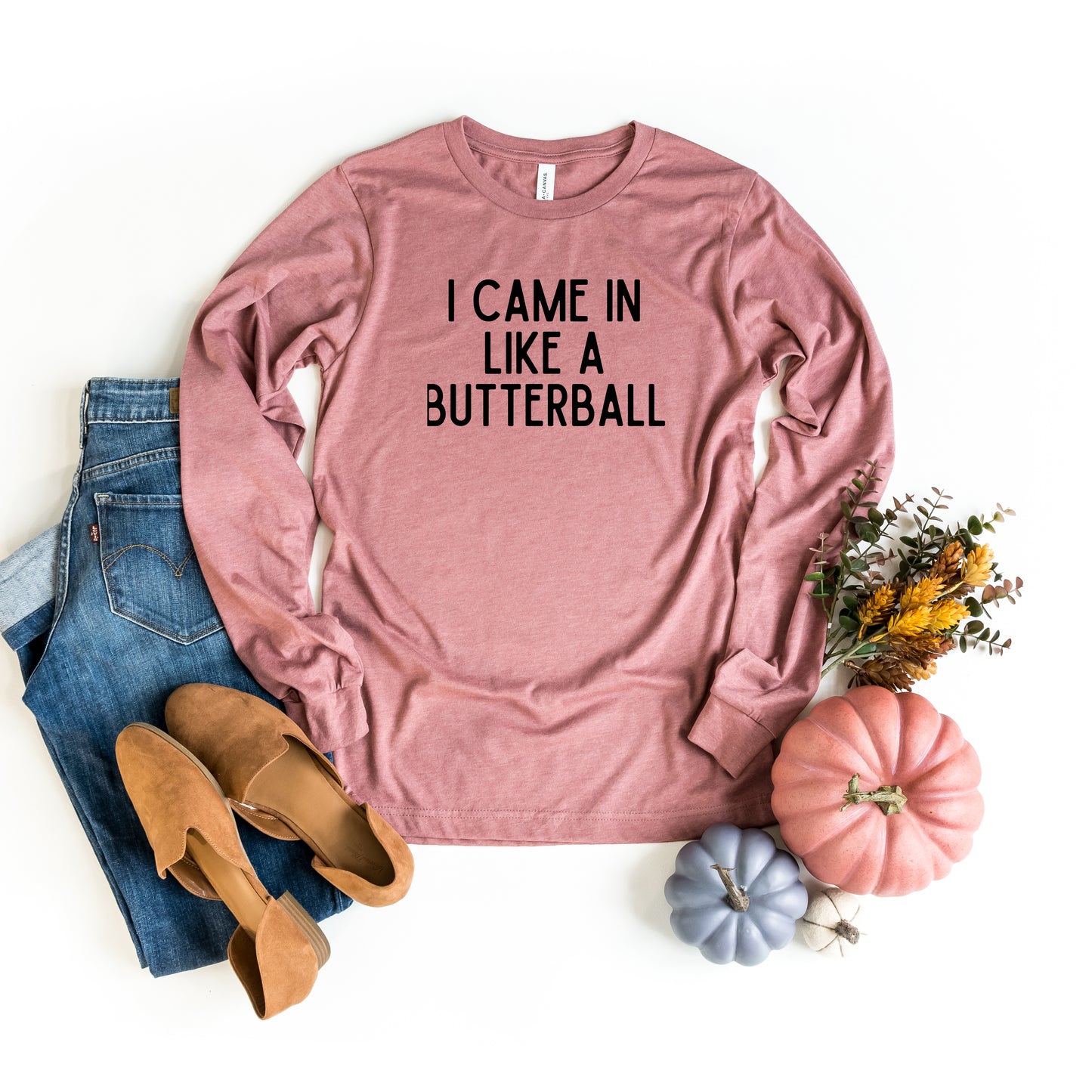 I Came In Like A Butterball | Long Sleeve Graphic Tee