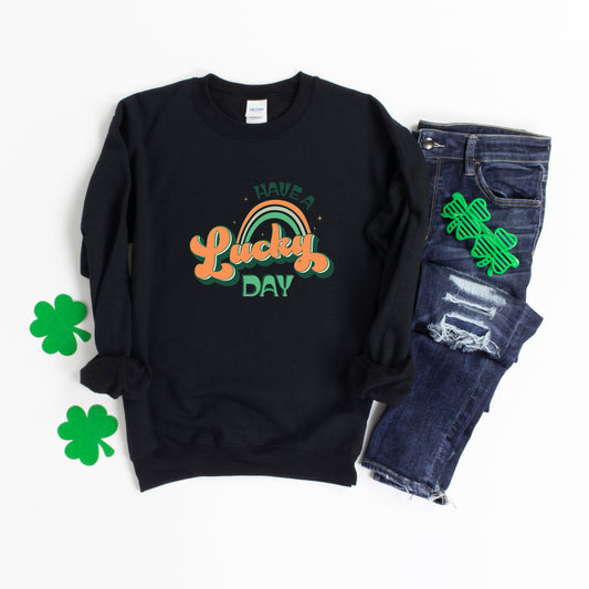 Have A Lucky Day | Sweatshirt