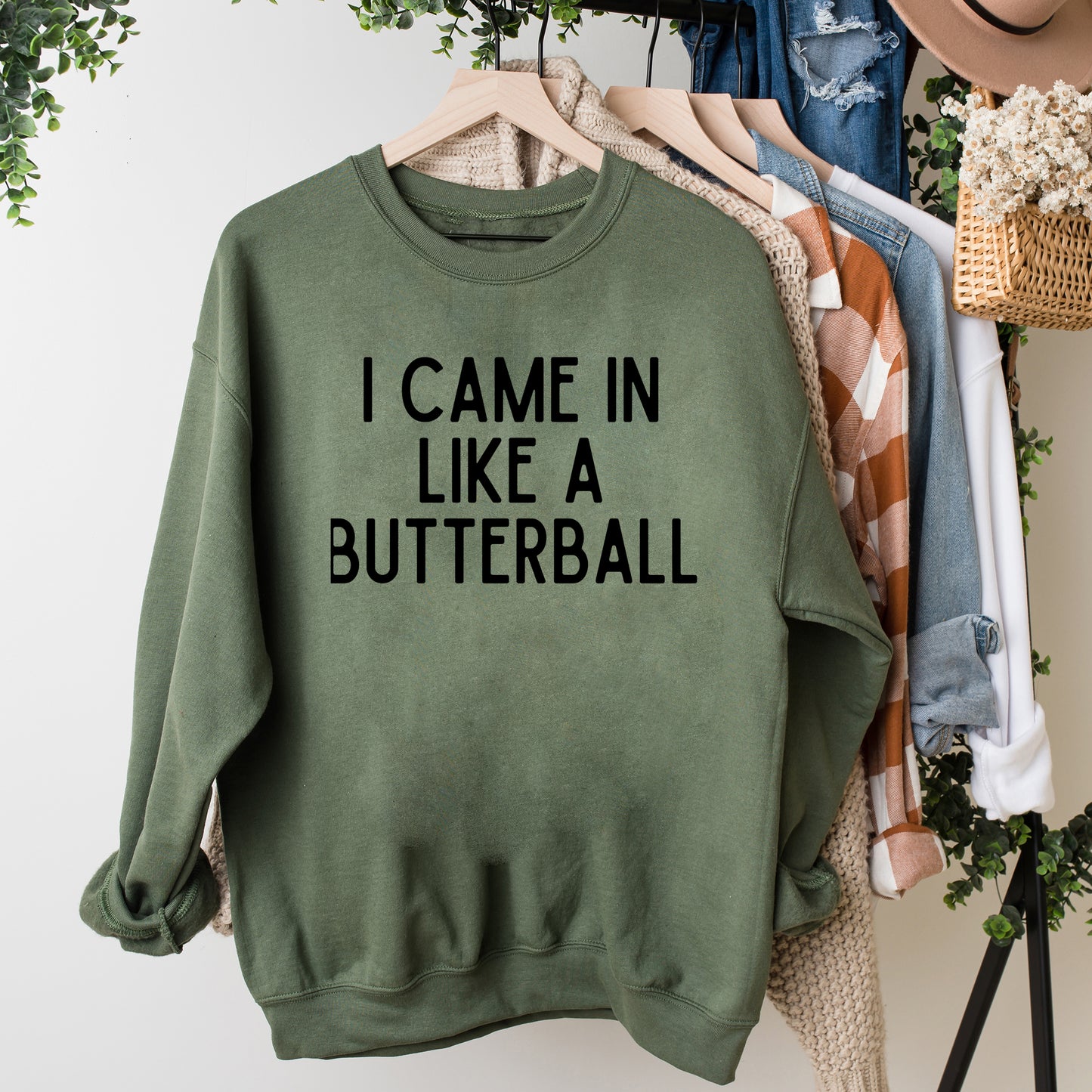 I Came In Like A Butterball | Sweatshirt