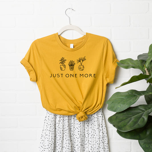 Just One More Plant | Short Sleeve Graphic Tee