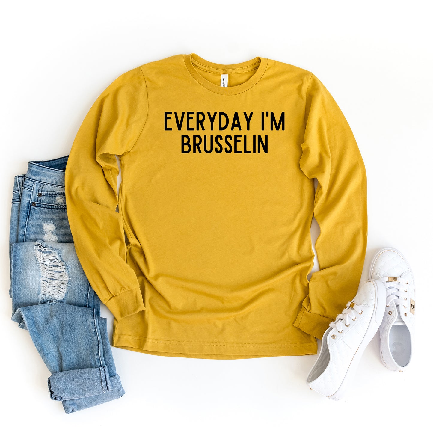 Everyday I'm Brusselin | Long Sleeve Graphic Tee