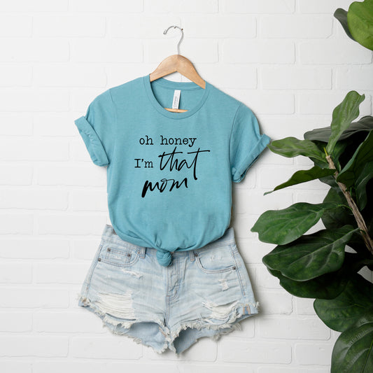 I'm That Mom | Short Sleeve Graphic Tee