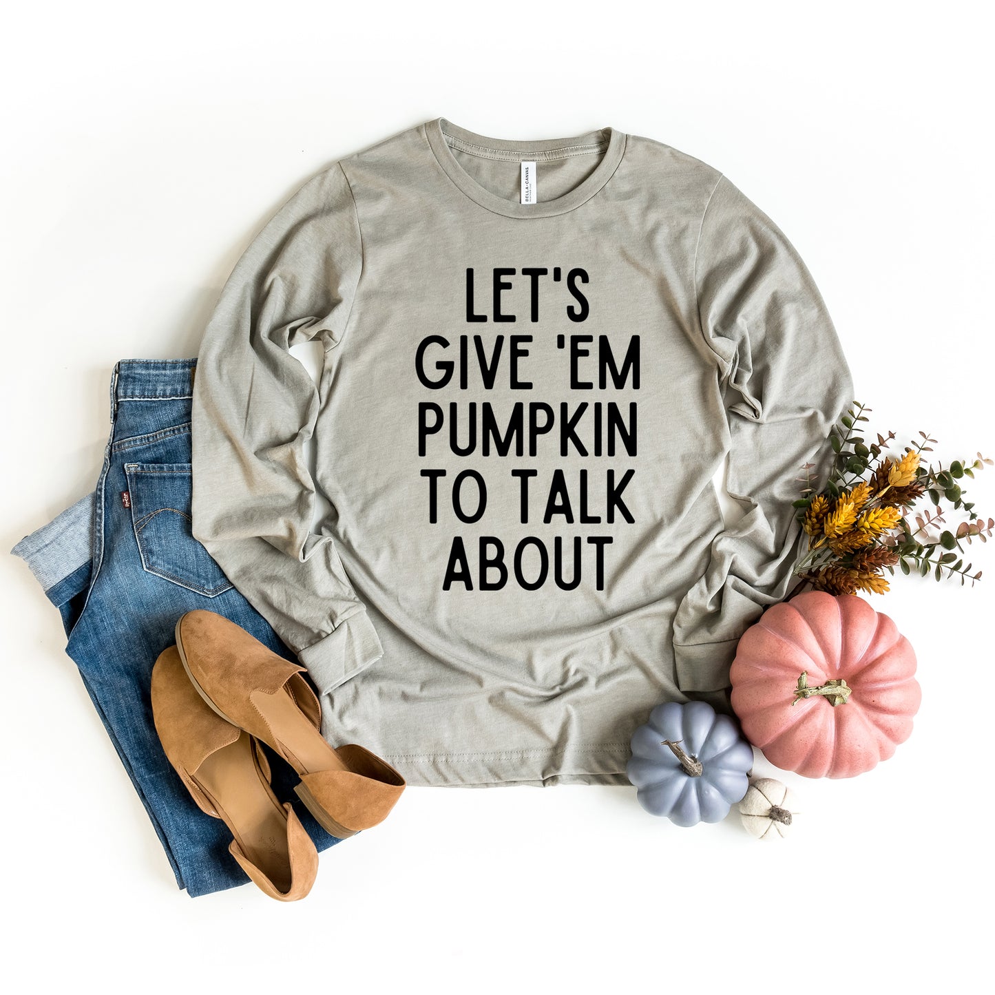 Lets Give Em Pumpkin To Talk About | Long Sleeve Graphic Tee