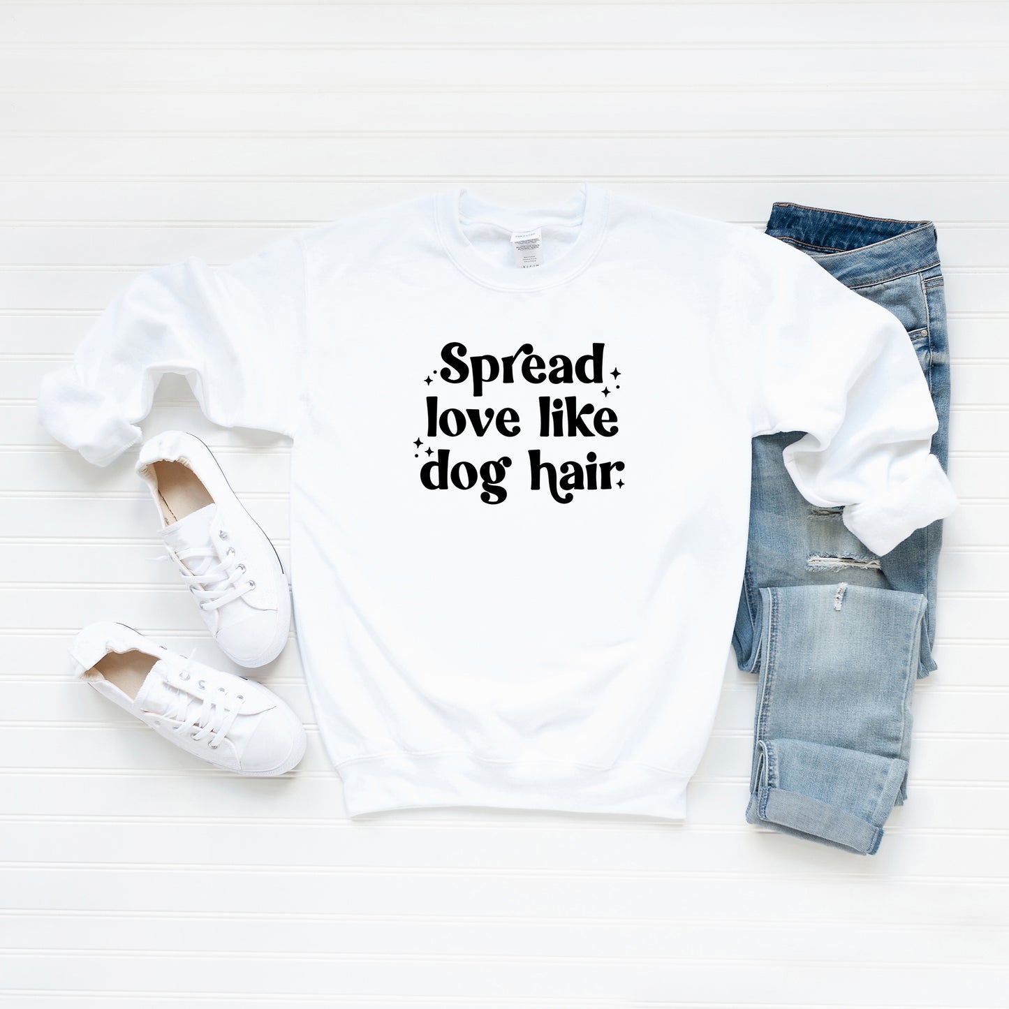 Spread Love Like Dog Hair | Sweatshirt