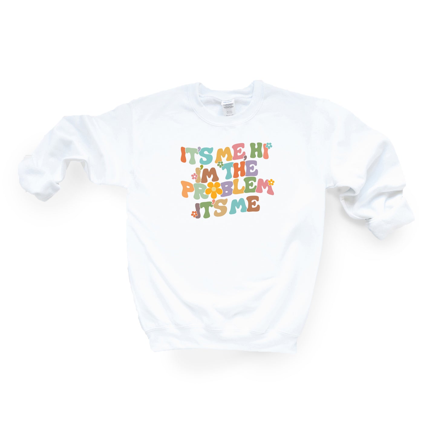 Hi, I'm The Problem It's Me | Sweatshirt