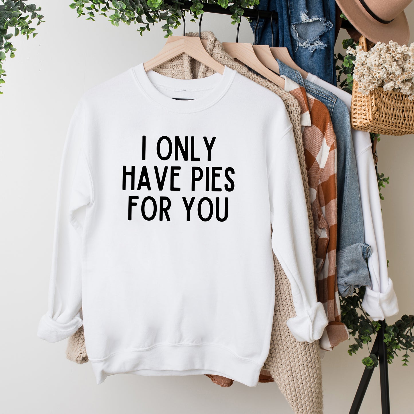 I Only Have Pies For You | Sweatshirt