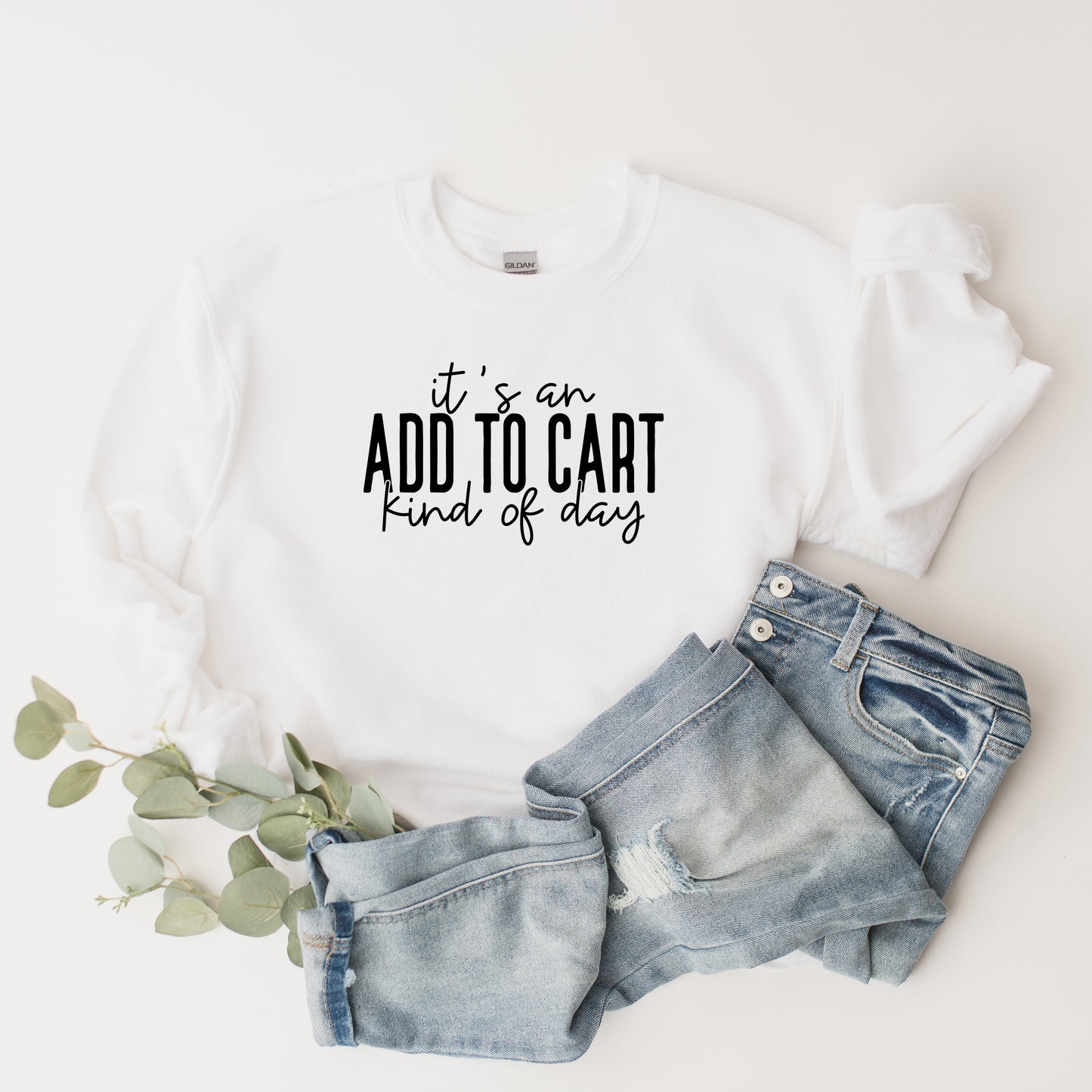 Add To Cart Kind Of Day | Sweatshirt